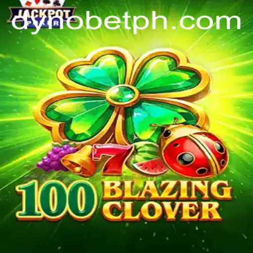 Discover the Thrilling World of 100BlazingClover at Dynobet