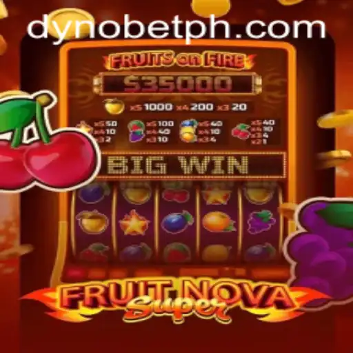 Exploring the Exciting World of FruitNovaSuper with Dynobet
